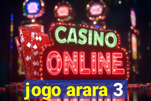 jogo arara 3